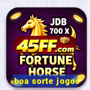 boa sorte jogos